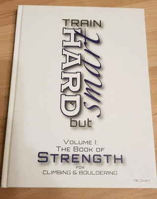 Load image into Gallery viewer, Train hard but smart, vol. 1: The Book of Strength for climbing and bouldering
