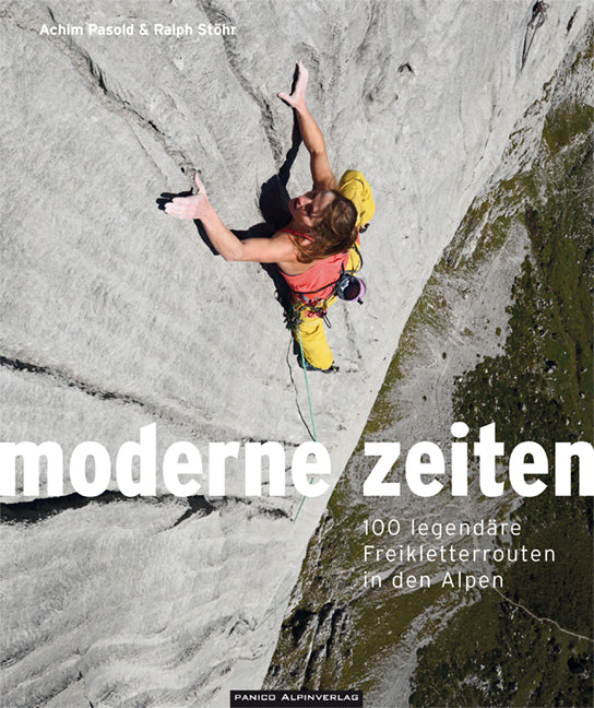 Moderne Zeiten, 100 legendäre Freikletterrouten in den Alpen, guidebook